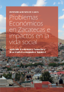 LIBRO: Problemas Económicos en Zacatecas e impactos en la vida social