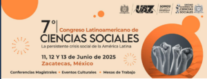 7mo. Congreso Latinoamericano de Ciencias Sociales “La persistente crisis social de la América Latina” 11,12y 13 de junio 2025